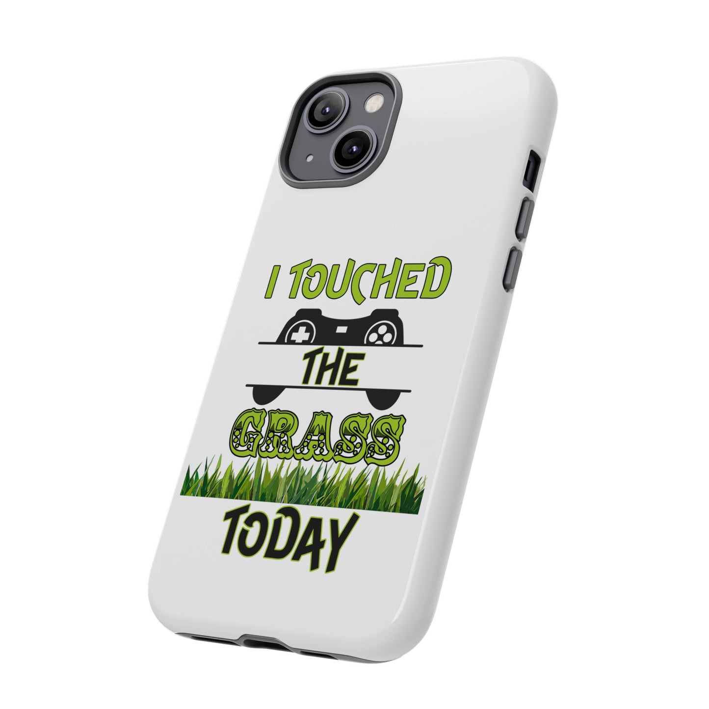 I Touched The Grass- iPhoneTough Cases