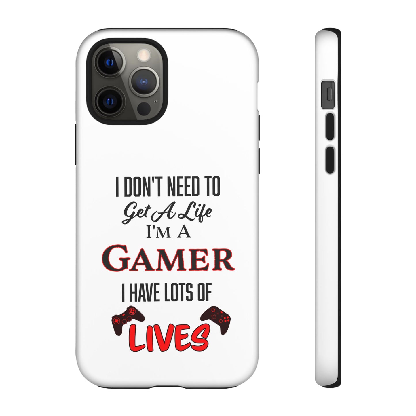 I Don't Need to Get a Life- iPhone Tough Cases