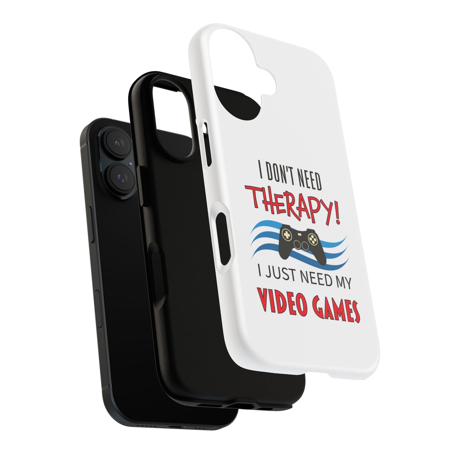 I Don't Need Therapy- iPhone Tough Cases