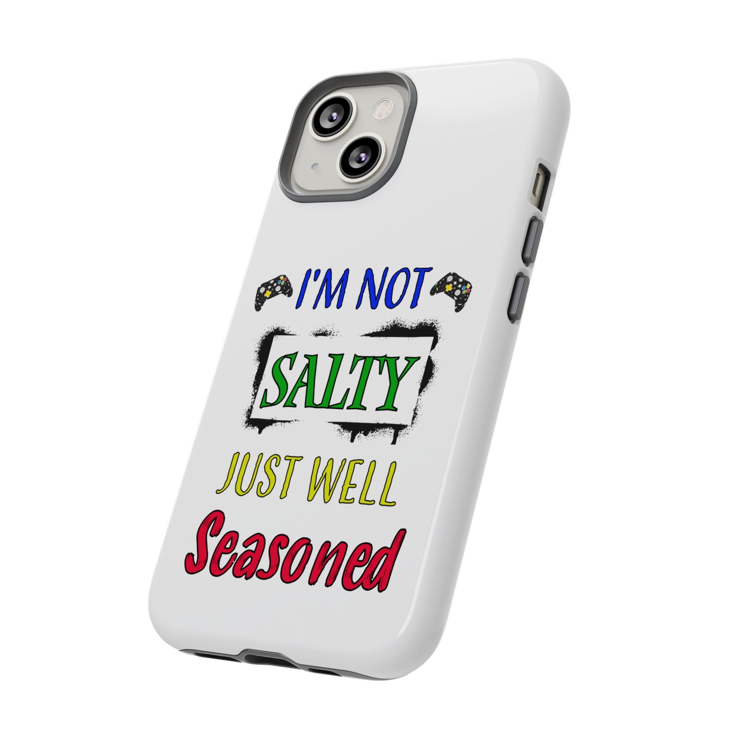 I'm Not Salty- iPhone Tough Cases