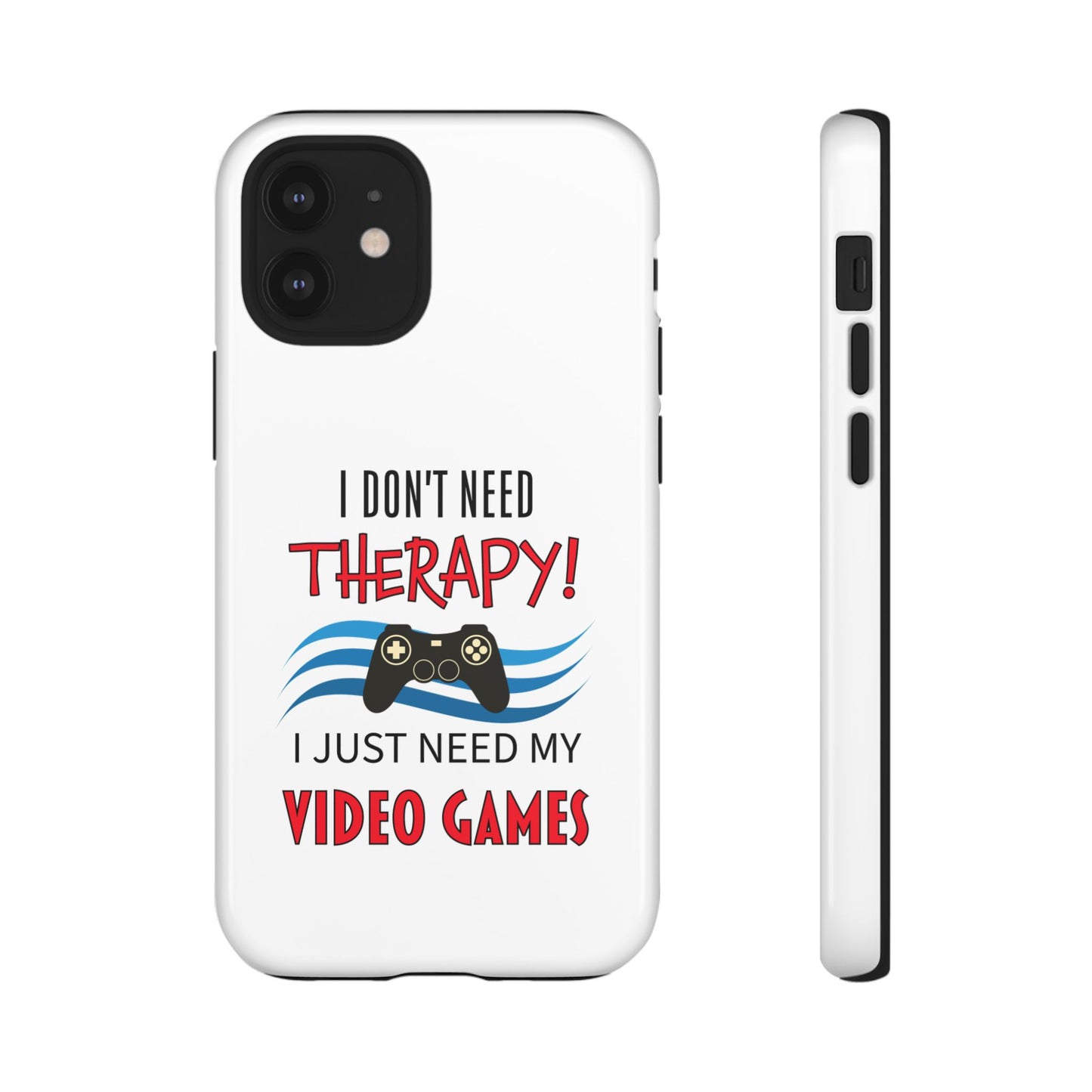 I Don't Need Therapy- iPhone Tough Cases