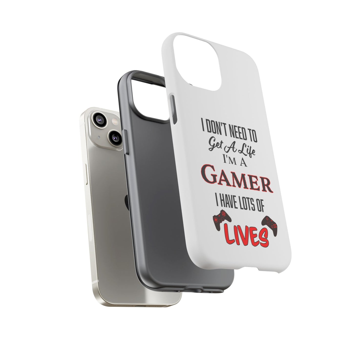 I Don't Need to Get a Life- iPhone Tough Cases