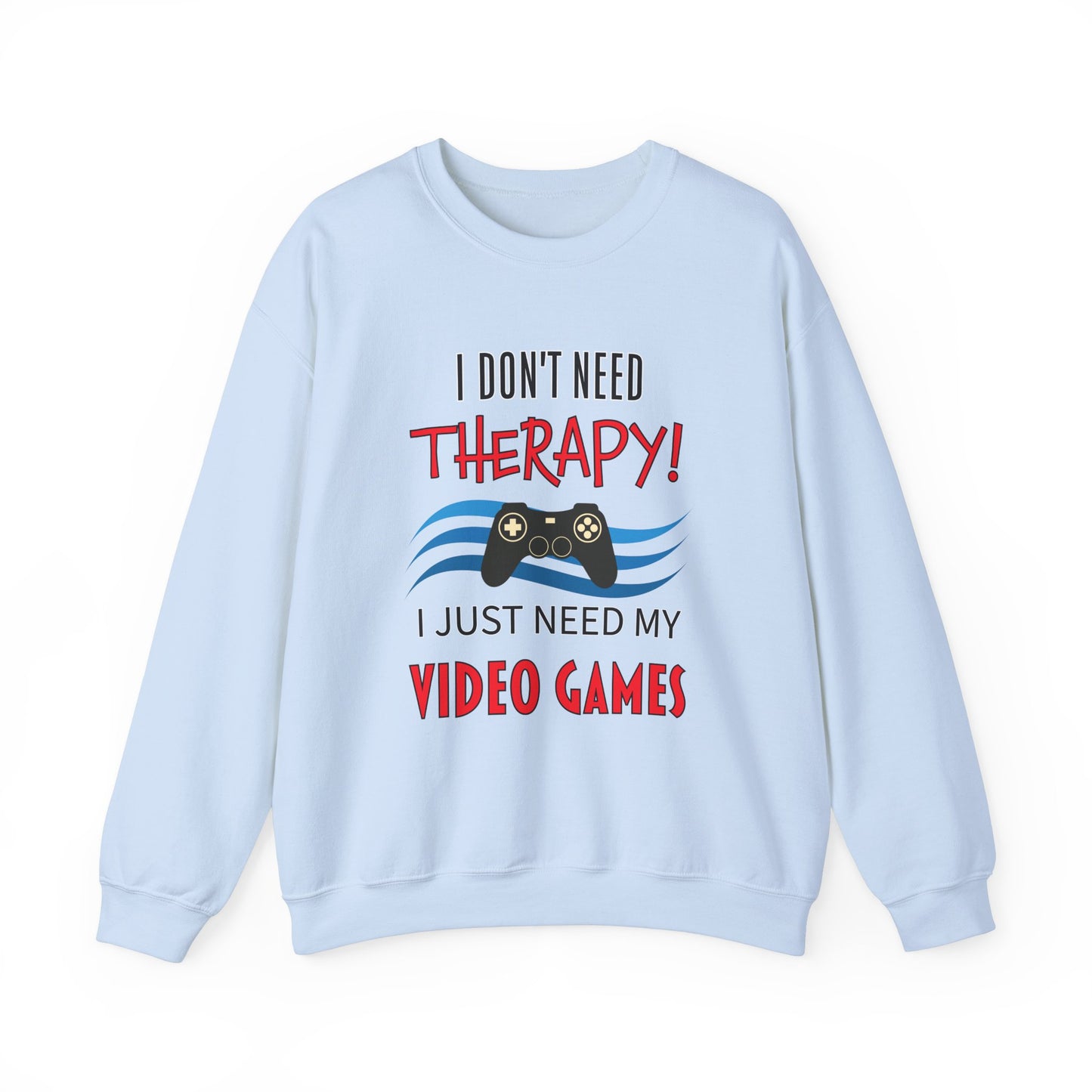 I Don't Need Therapy- Men's Sweatshirt