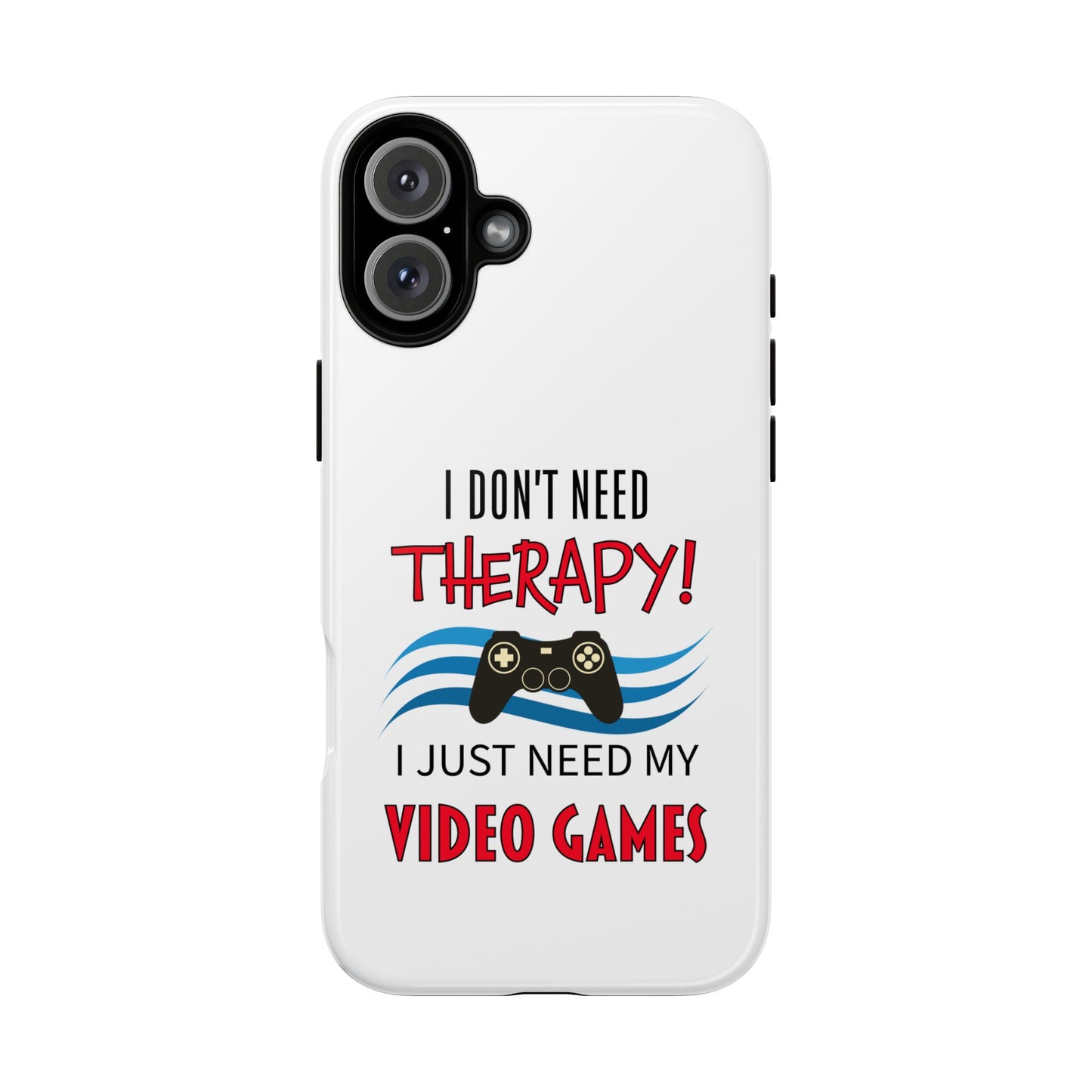 I Don't Need Therapy- iPhone Tough Cases