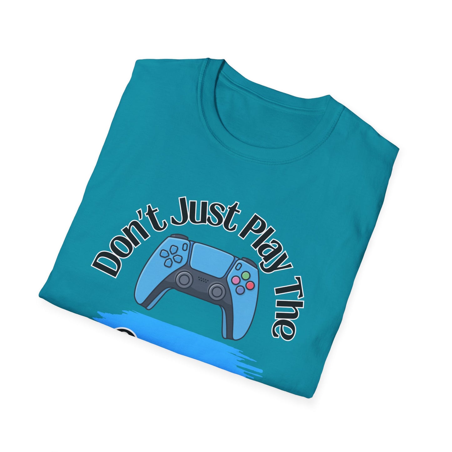 Don't Just Play- Men's Softstyle T-Shirt