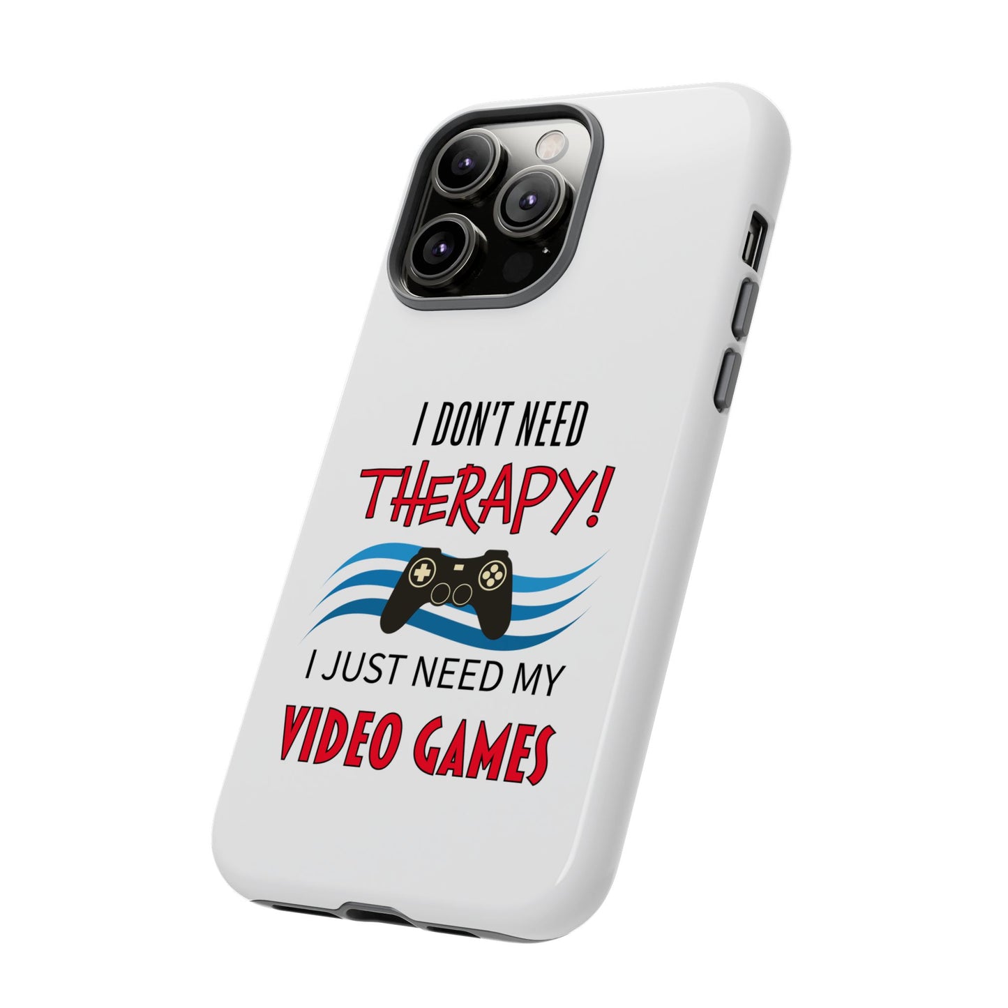 I Don't Need Therapy- iPhone Tough Cases