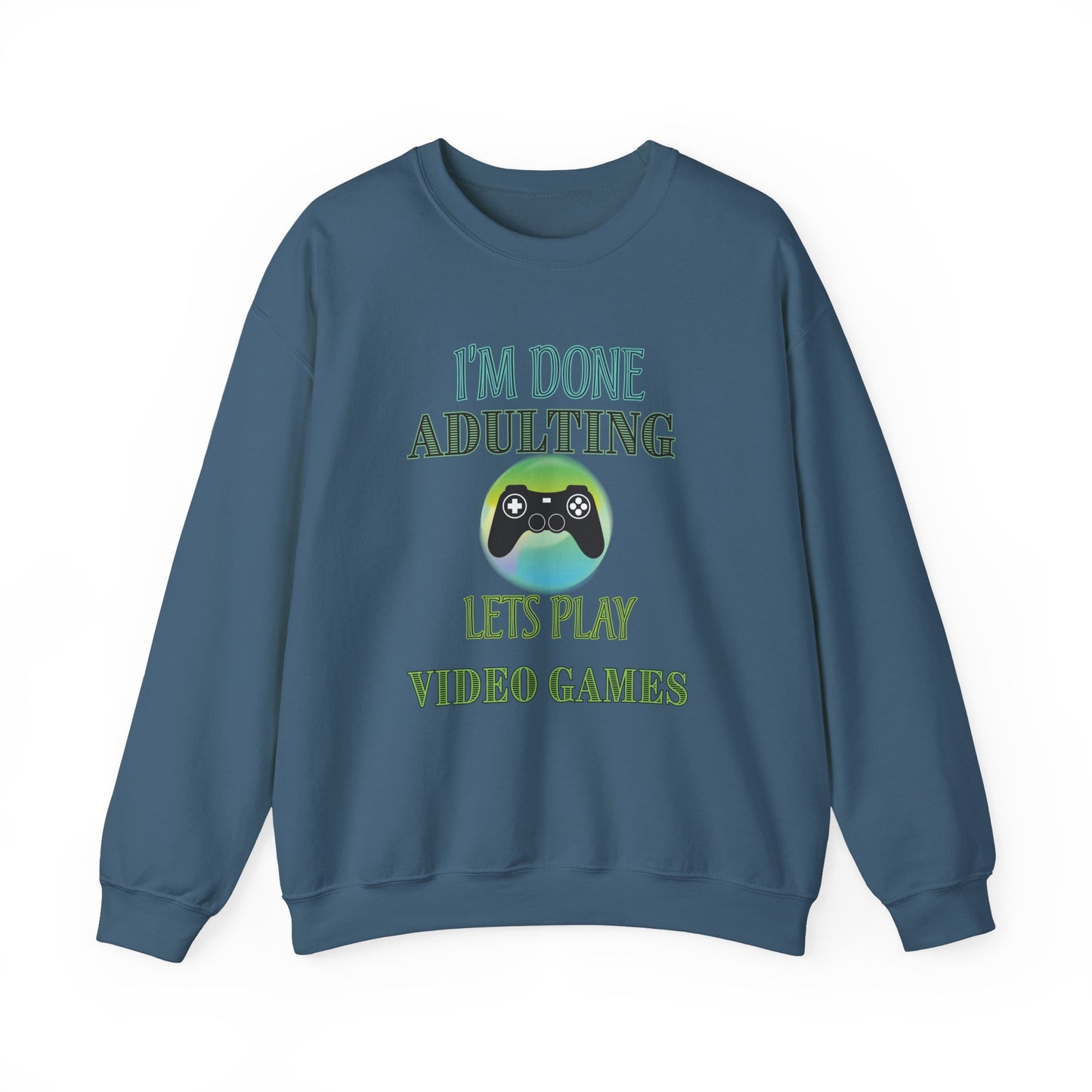 I'm Done Adulting- Men's Sweatshirt