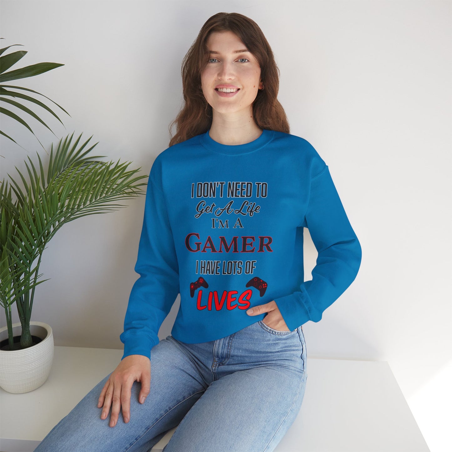 I Don't Need to Get a Life- Women's Sweatshirt