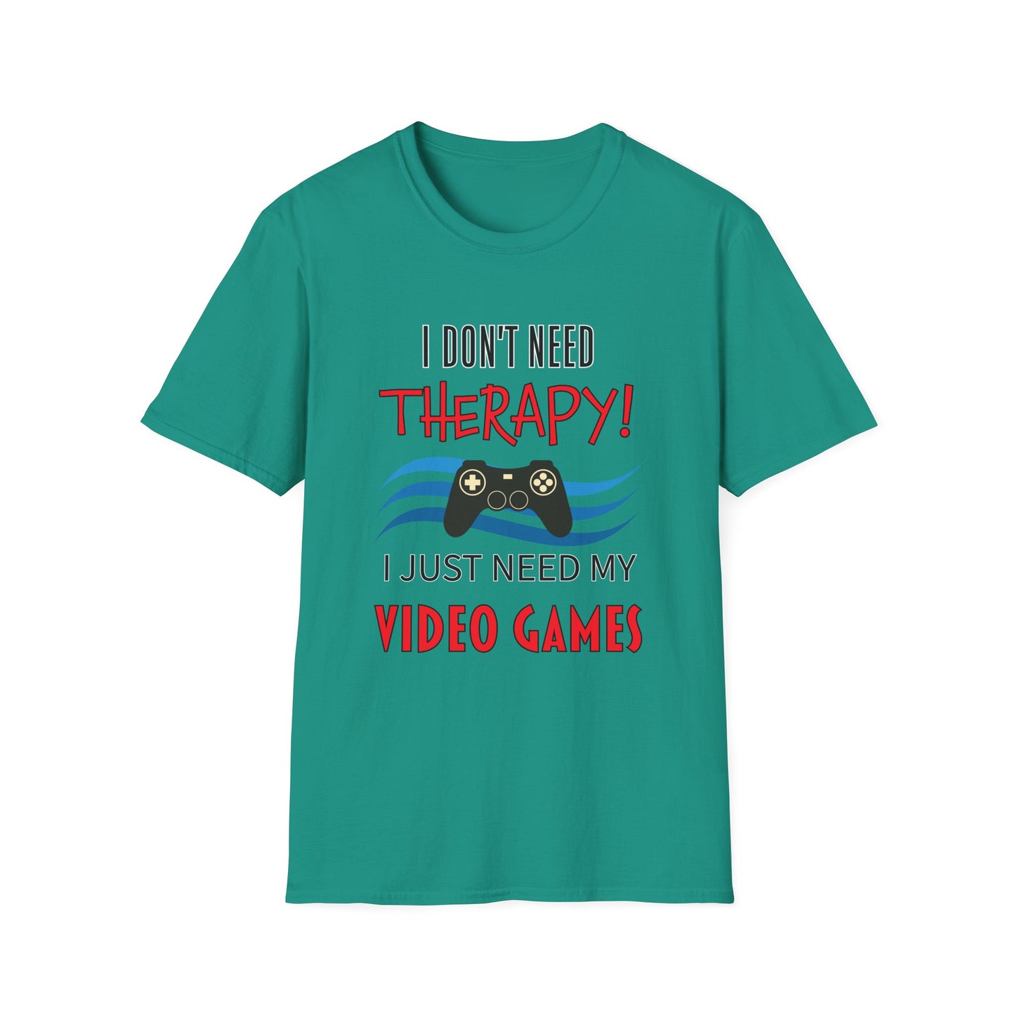 I Don't Need Therapy- Women's Softstyle T-Shirt