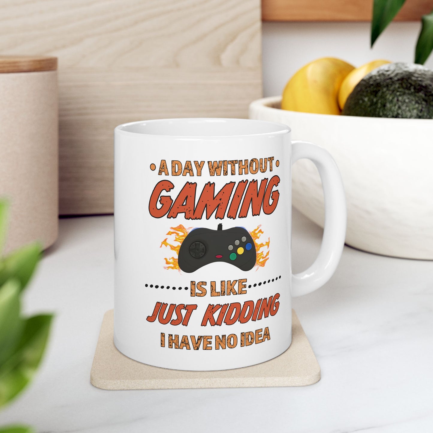 A Day Without Gaming-Ceramic Mug (11oz / 15oz)