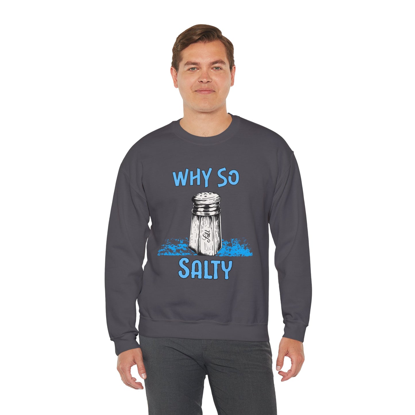 Why So Salty- Men's Sweatshirt