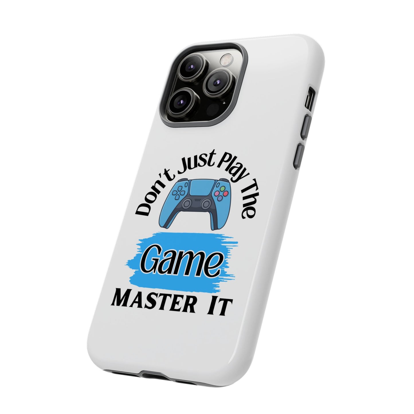 Don't Just Play- iPhone Tough Cases