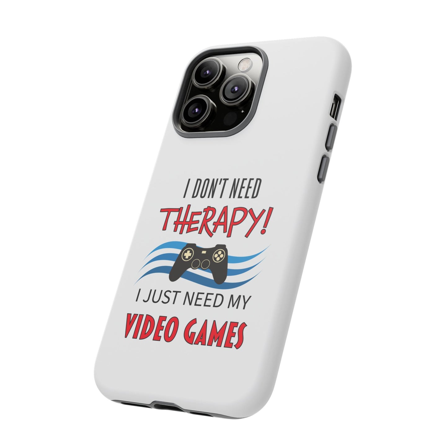 I Don't Need Therapy- iPhone Tough Cases