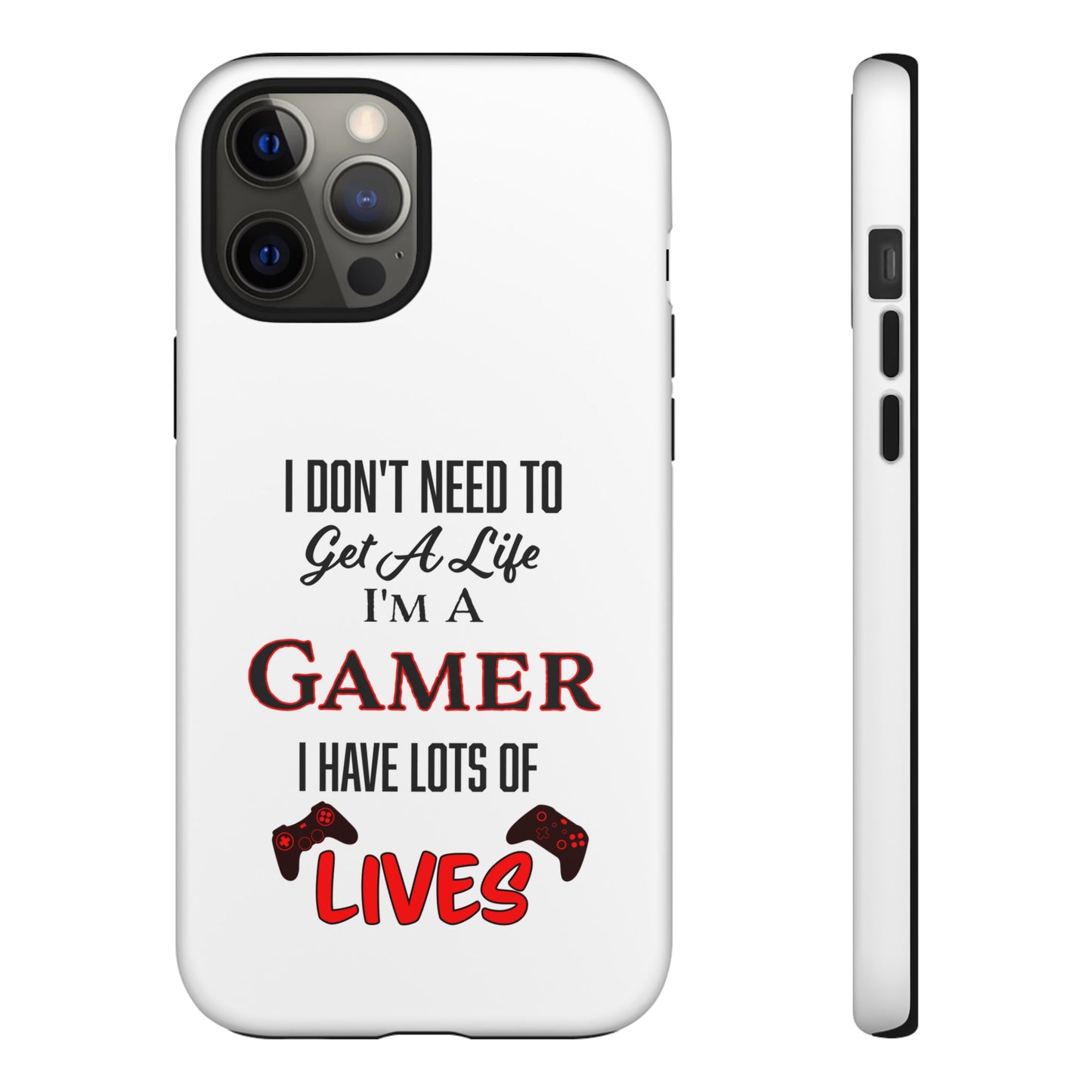 I Don't Need to Get a Life- iPhone Tough Cases