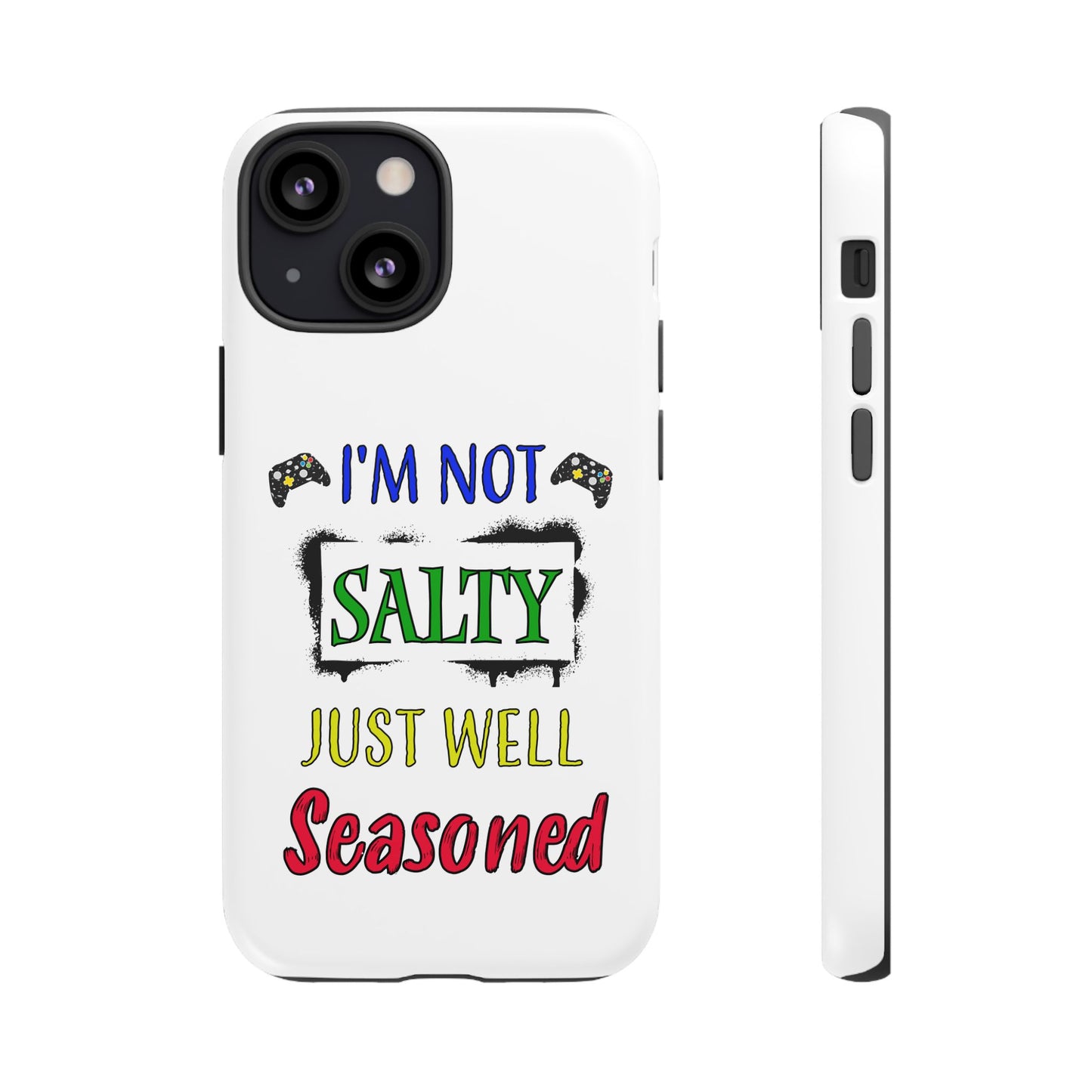 I'm Not Salty- iPhone Tough Cases