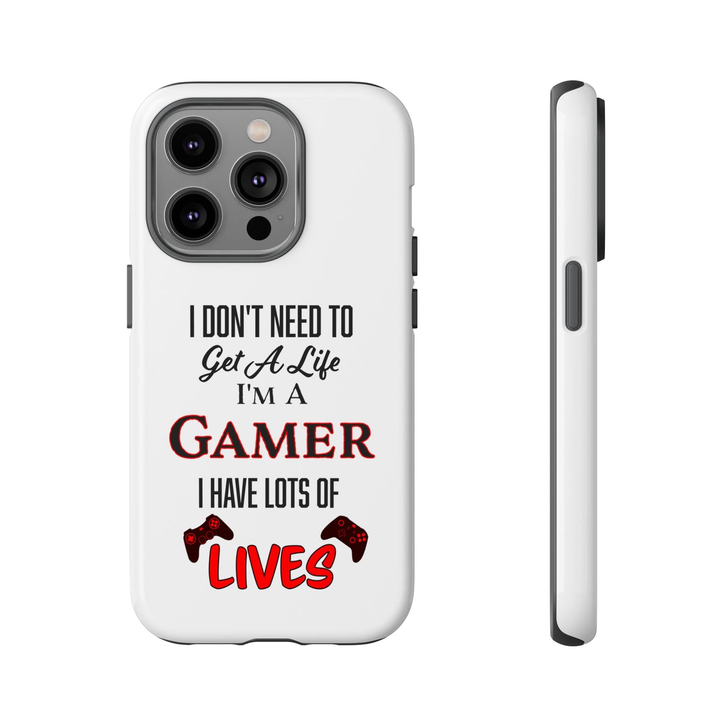 I Don't Need to Get a Life- iPhone Tough Cases