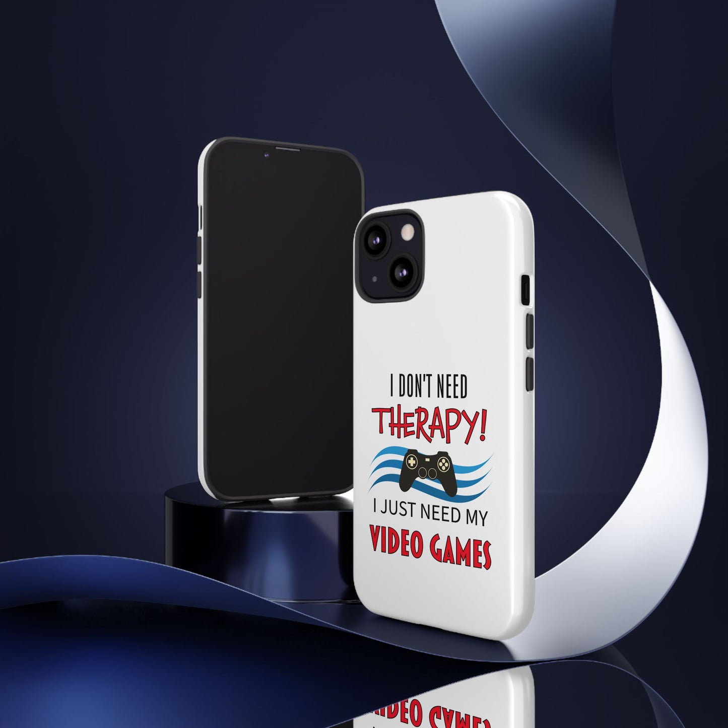 I Don't Need Therapy- iPhone Tough Cases