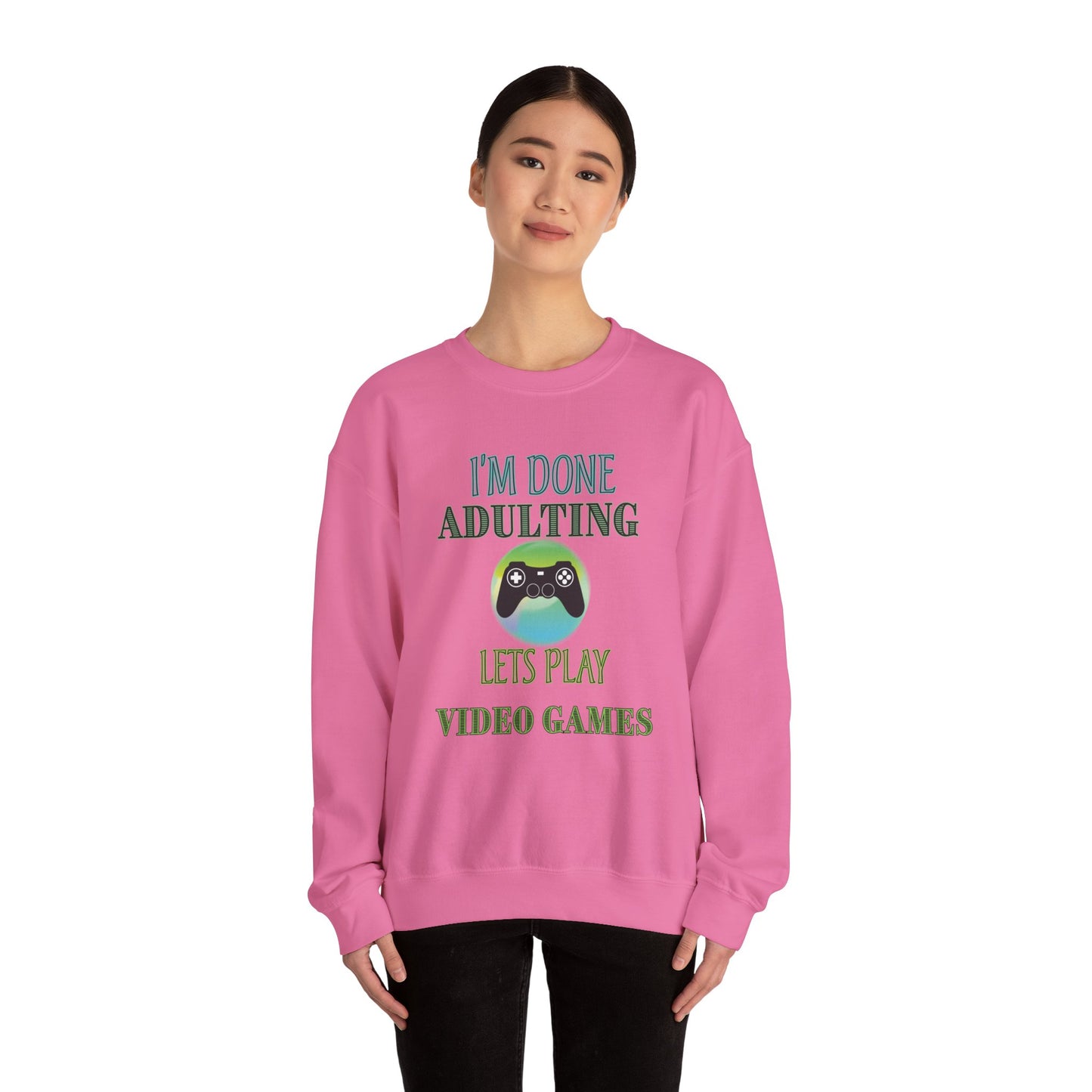 I'm Done Adulting- Women's Sweatshirt