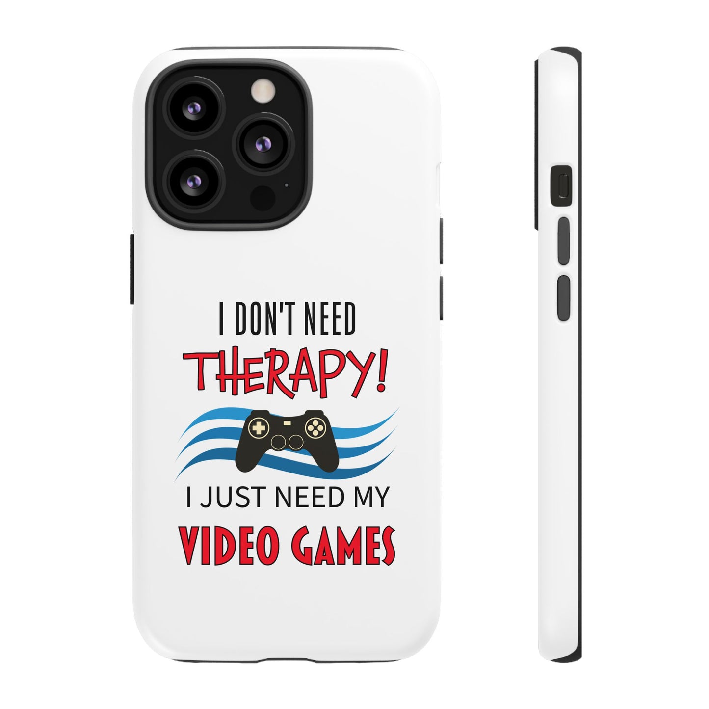 I Don't Need Therapy- iPhone Tough Cases