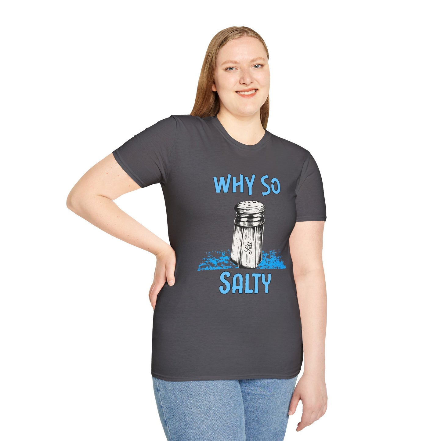 Why So Salty- Women's Softstyle T-Shirt