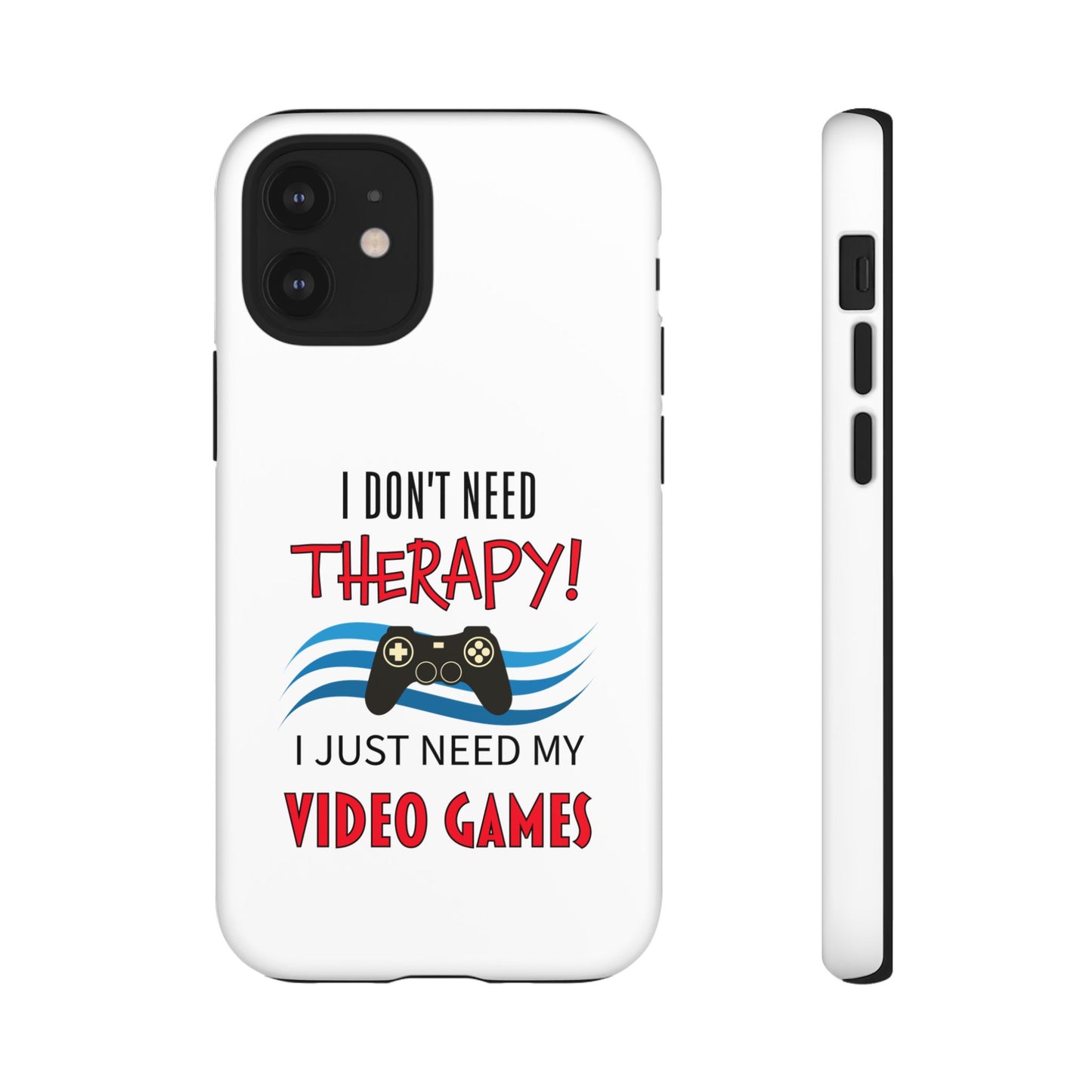 I Don't Need Therapy- iPhone Tough Cases