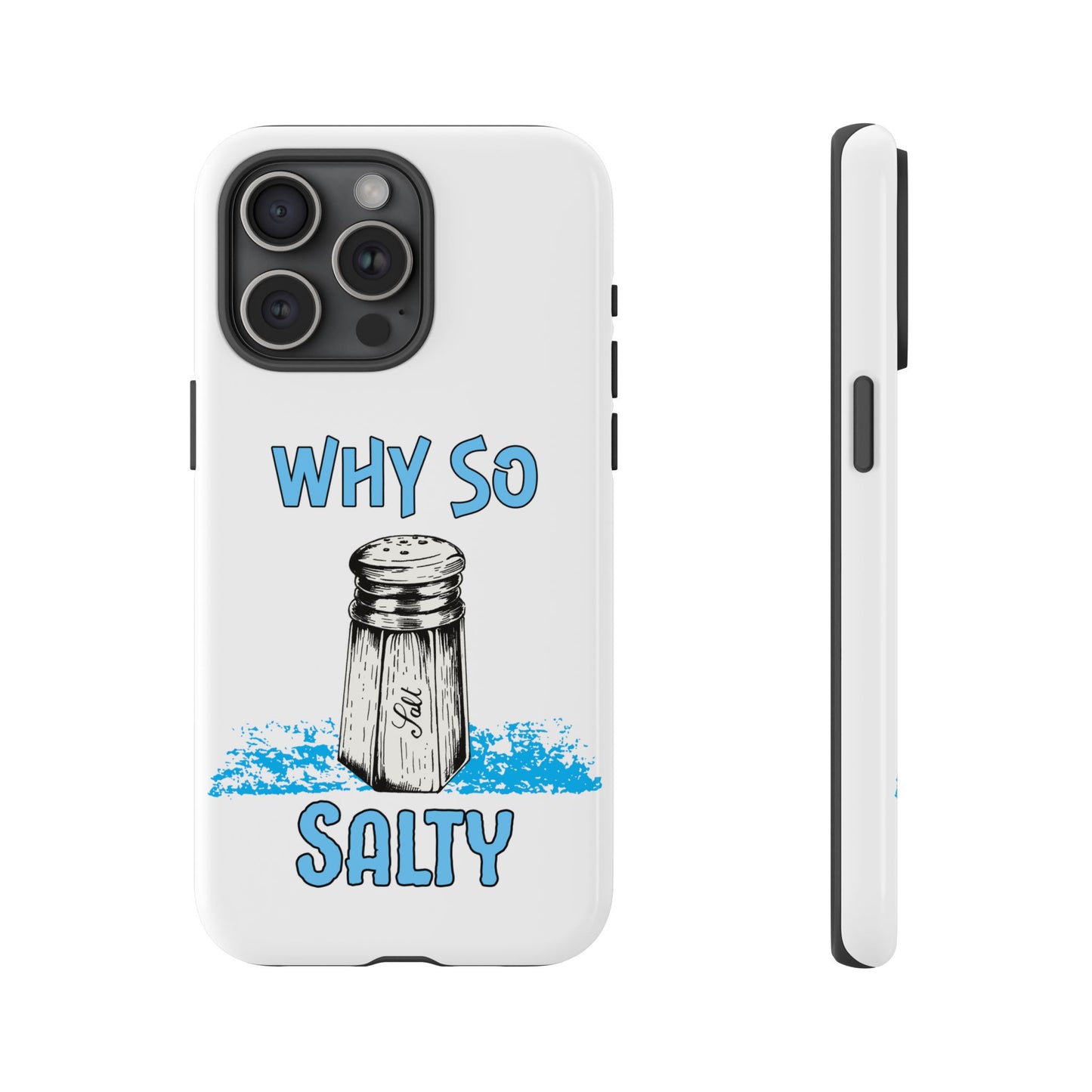 Why So Salty- iPhone Tough Cases