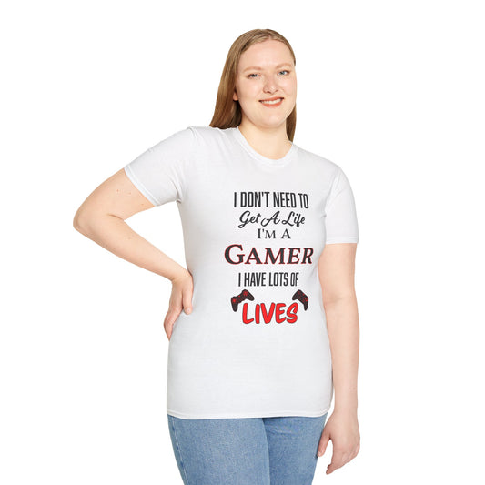 I Don't Need to Get a Life- Women's Softstyle T-Shirt