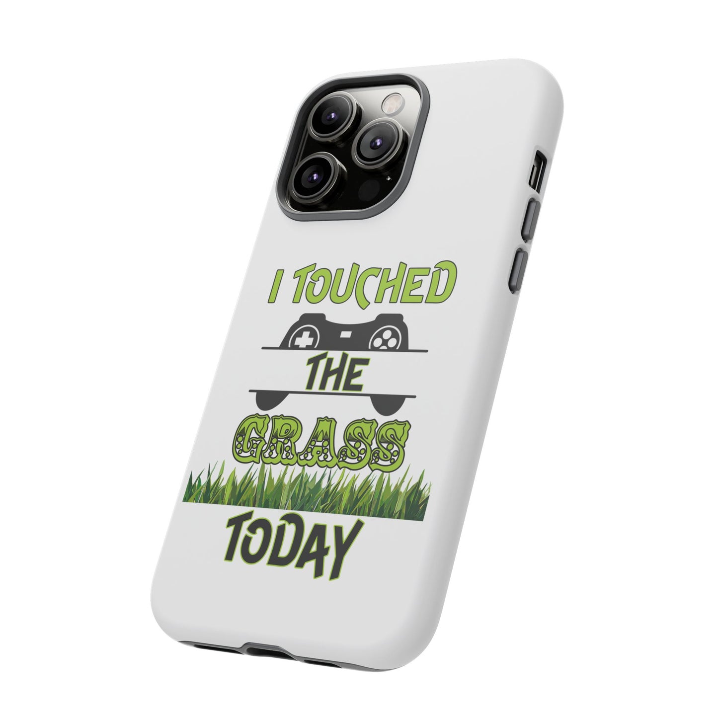 I Touched The Grass- iPhoneTough Cases