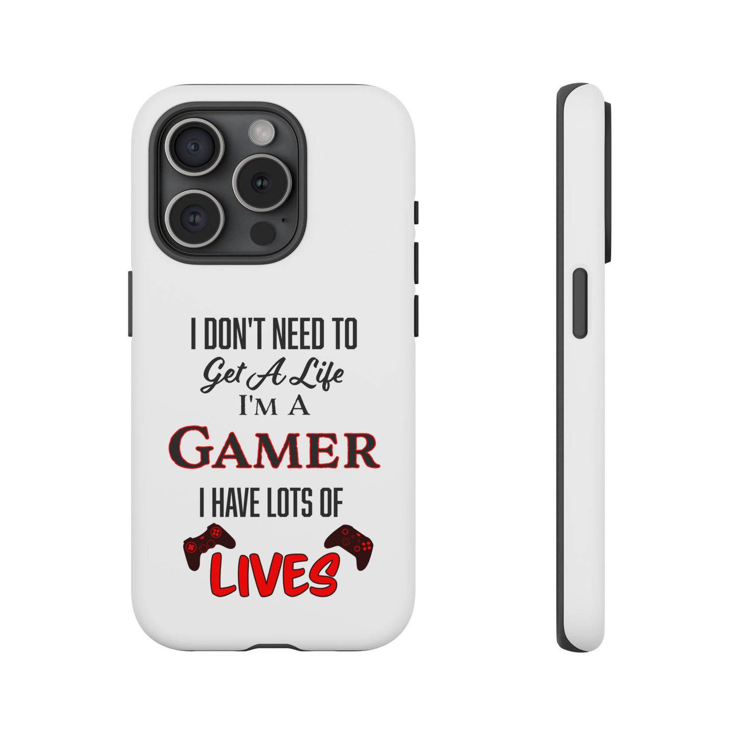 I Don't Need to Get a Life- iPhone Tough Cases