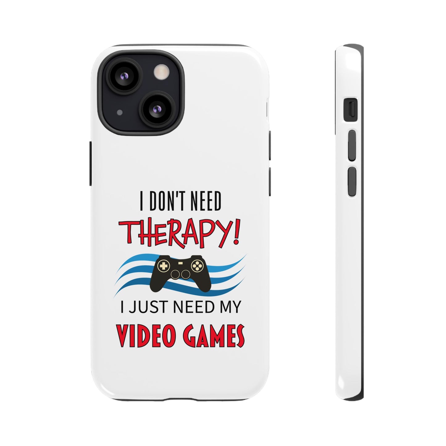 I Don't Need Therapy- iPhone Tough Cases