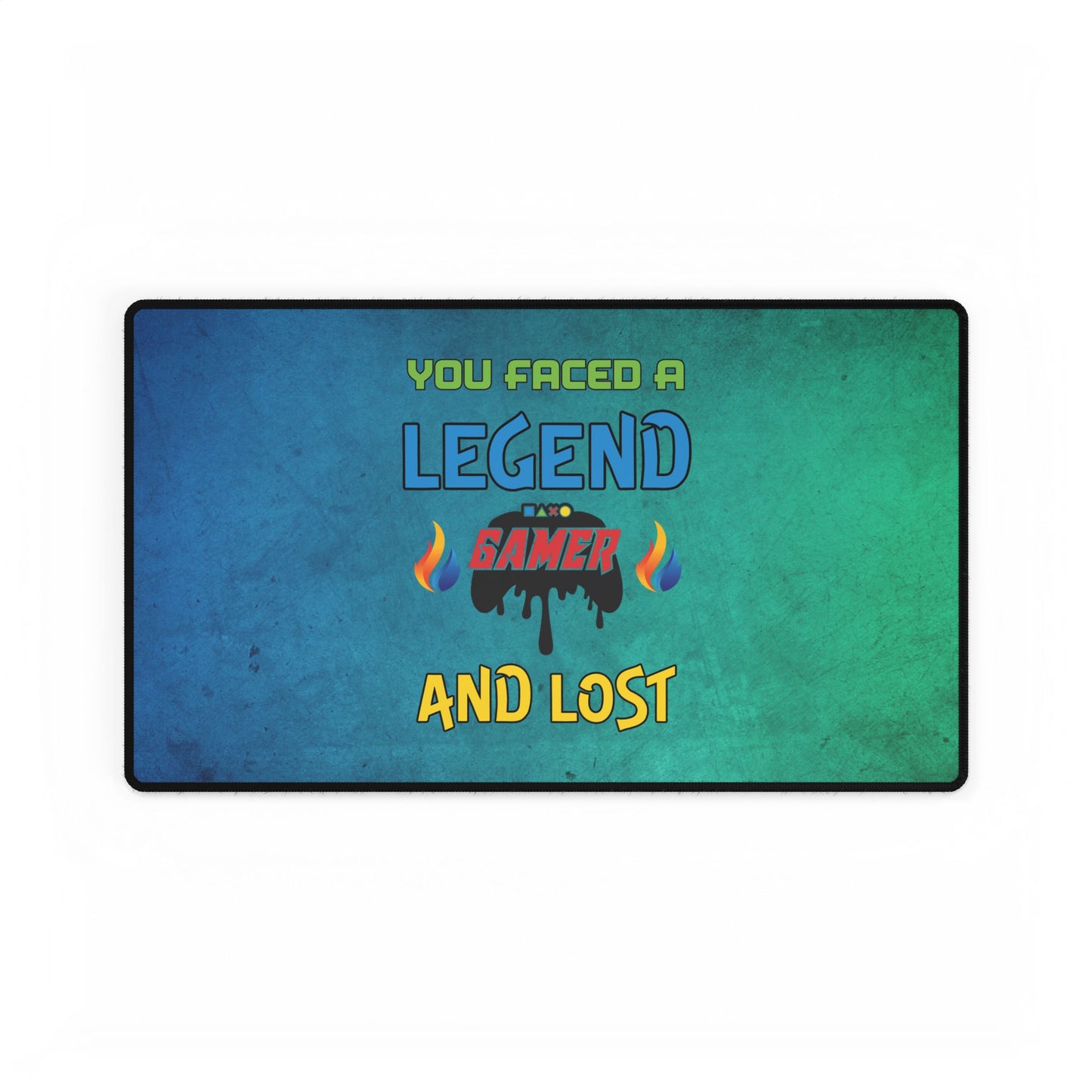 You Faced a Legend- Desk Mats