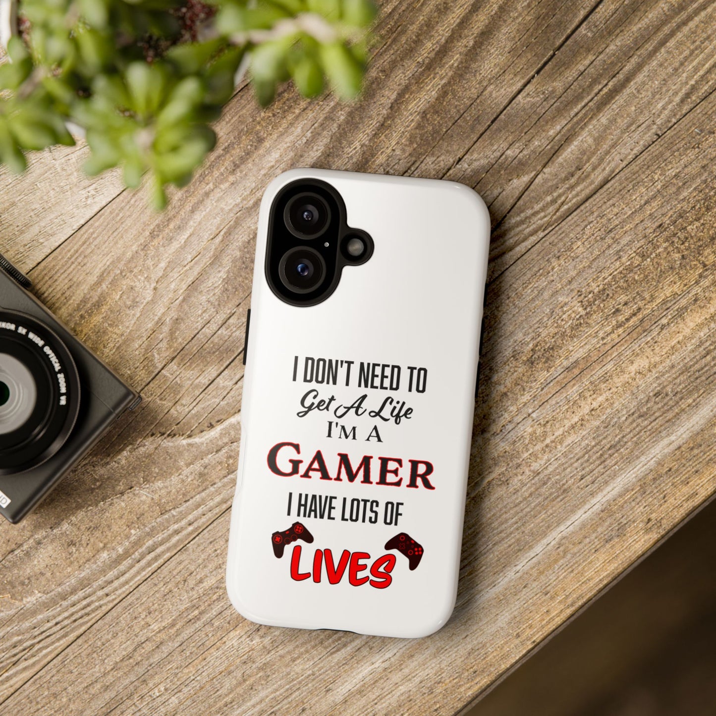 I Don't Need to Get a Life- iPhone Tough Cases