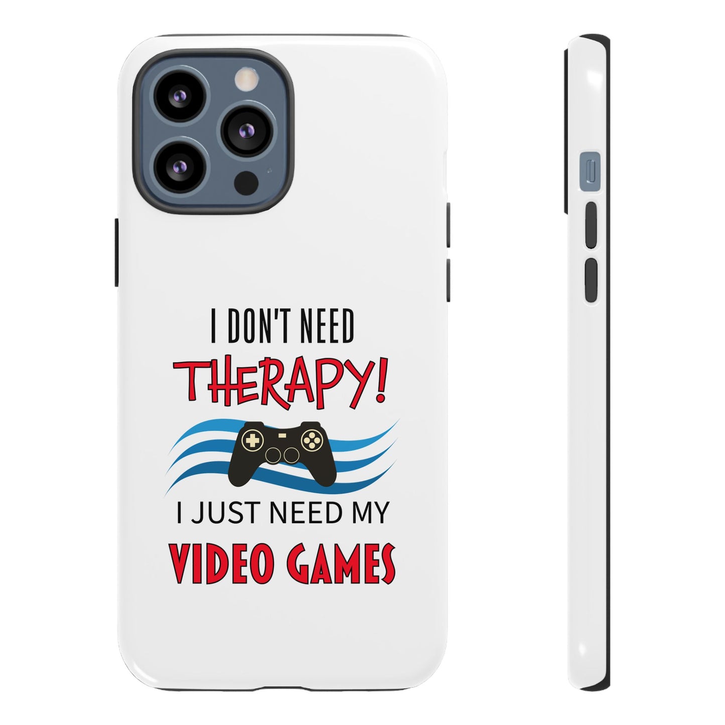 I Don't Need Therapy- iPhone Tough Cases