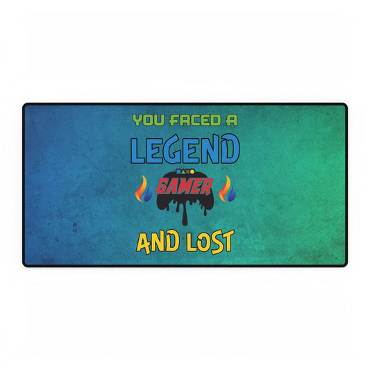 You Faced a Legend- Desk Mats