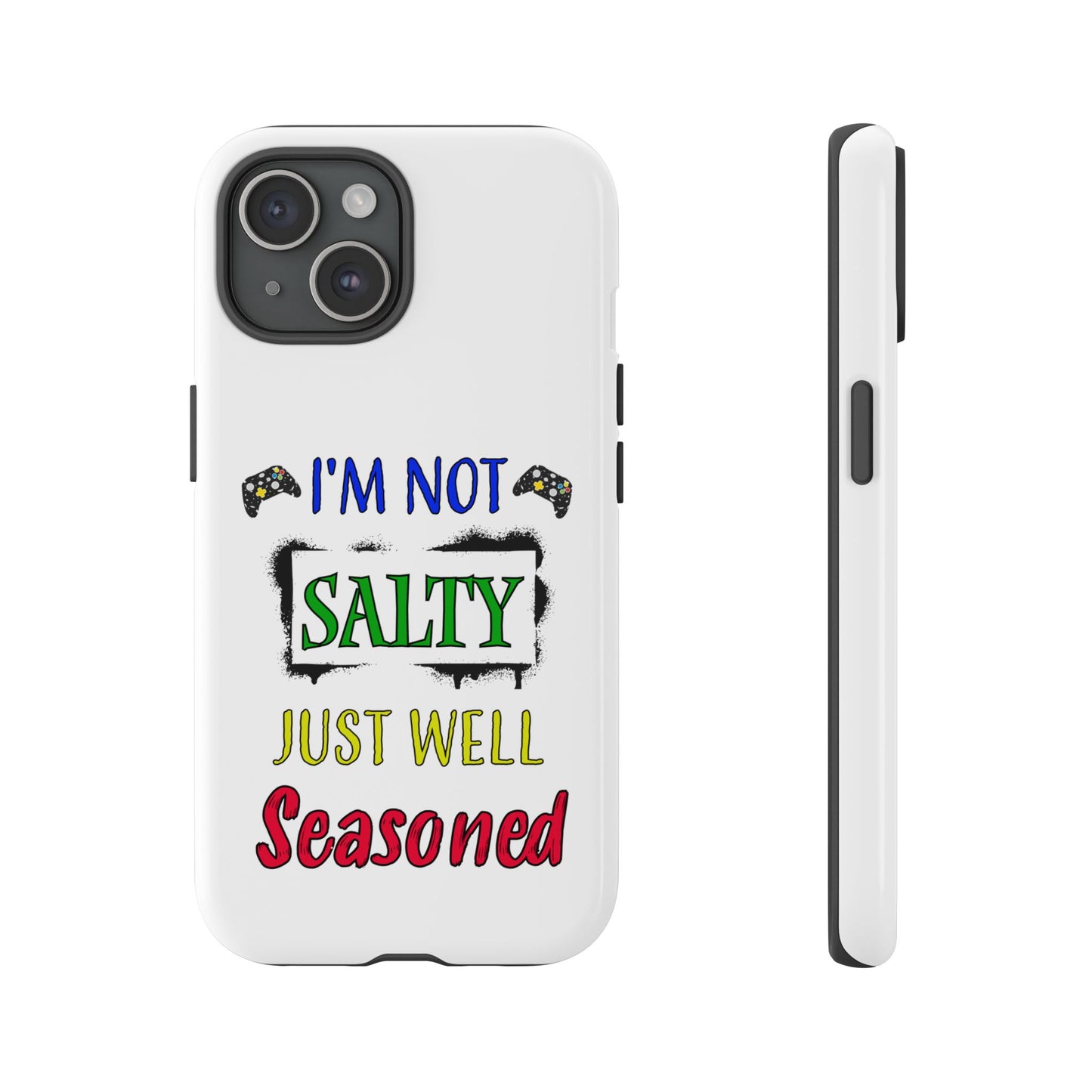 I'm Not Salty- iPhone Tough Cases