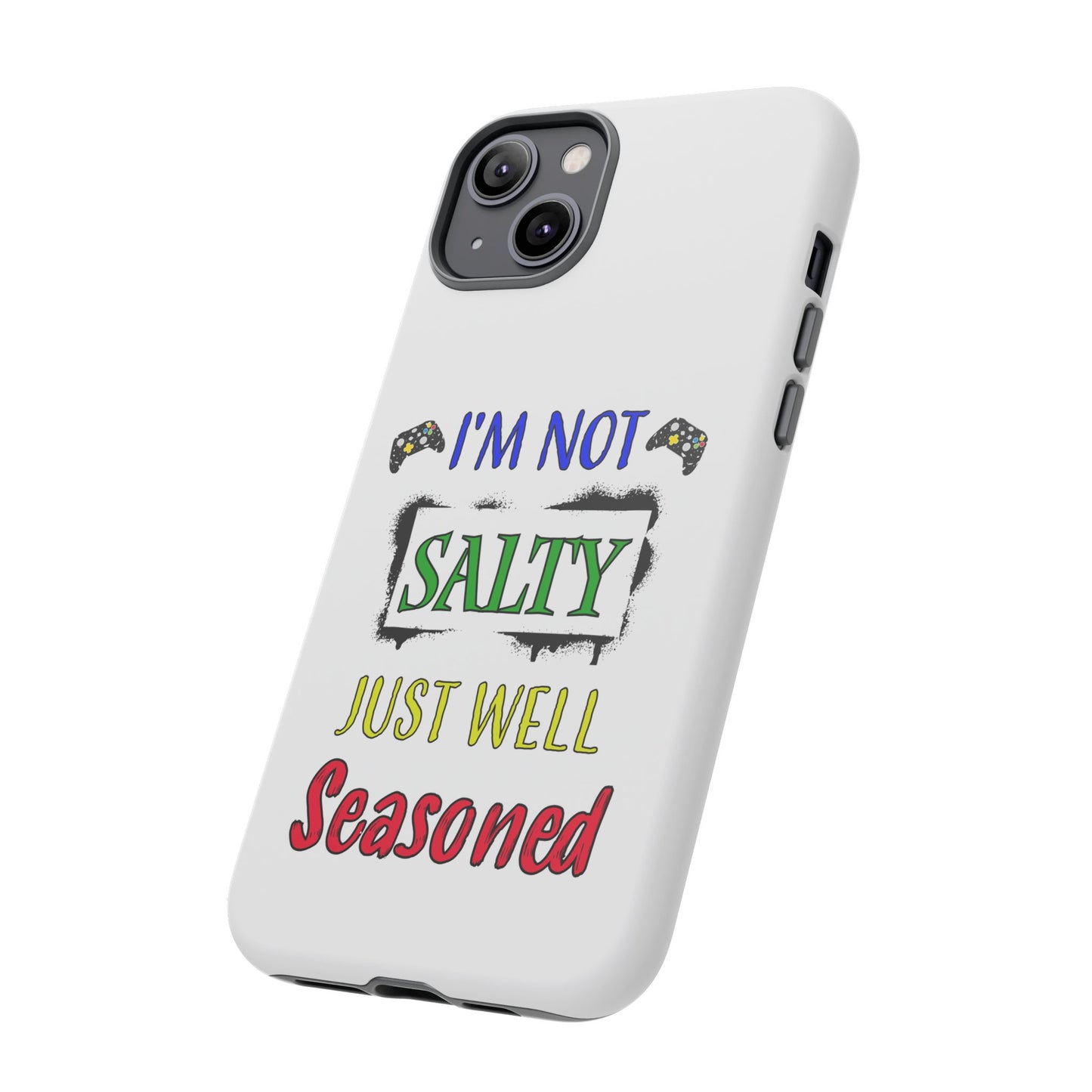 I'm Not Salty- iPhone Tough Cases