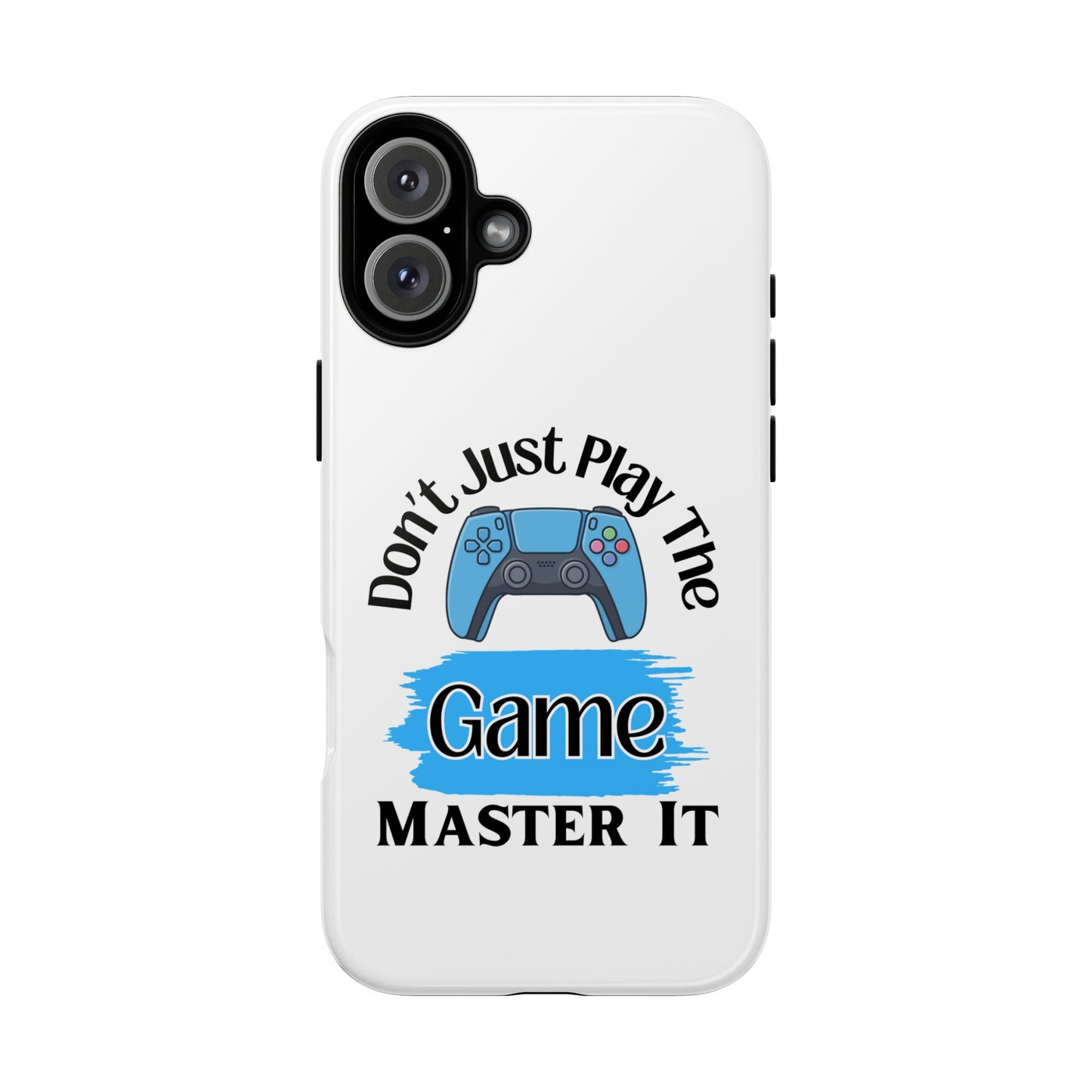 Don't Just Play- iPhone Tough Cases