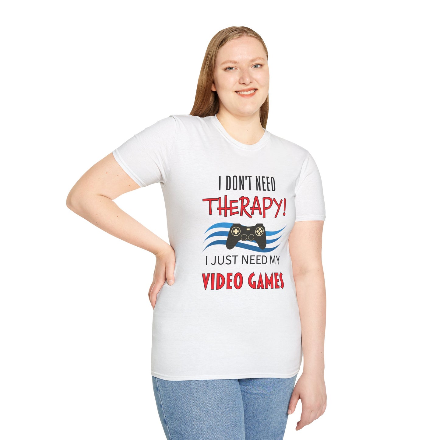 I Don't Need Therapy- Women's Softstyle T-Shirt