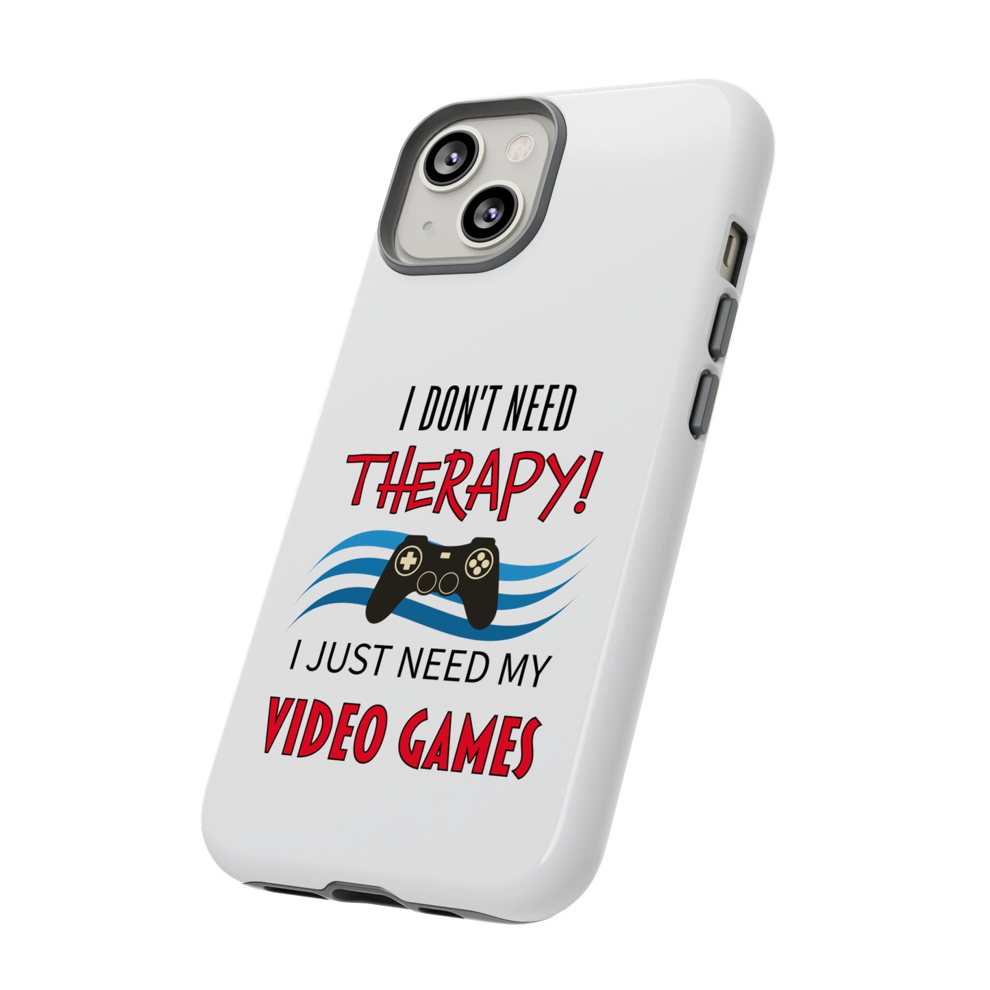 I Don't Need Therapy- iPhone Tough Cases