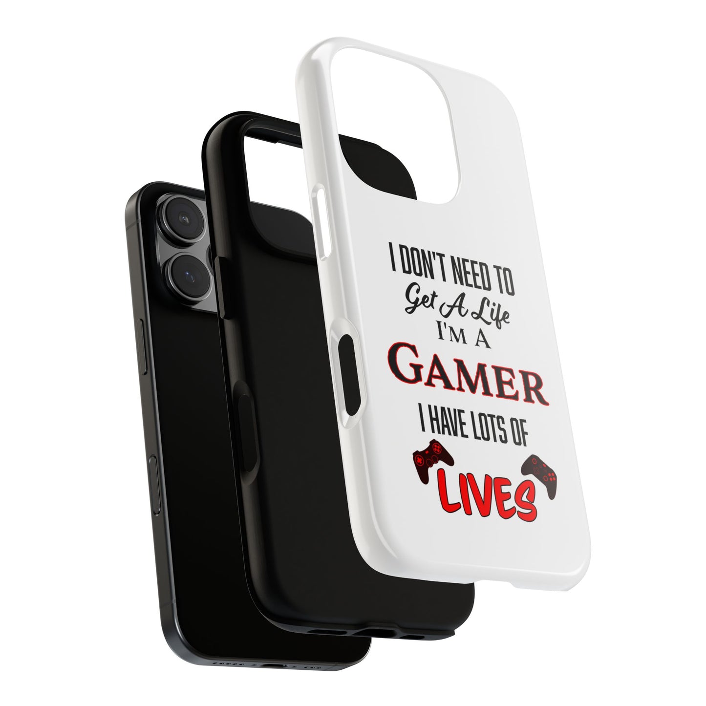 I Don't Need to Get a Life- iPhone Tough Cases