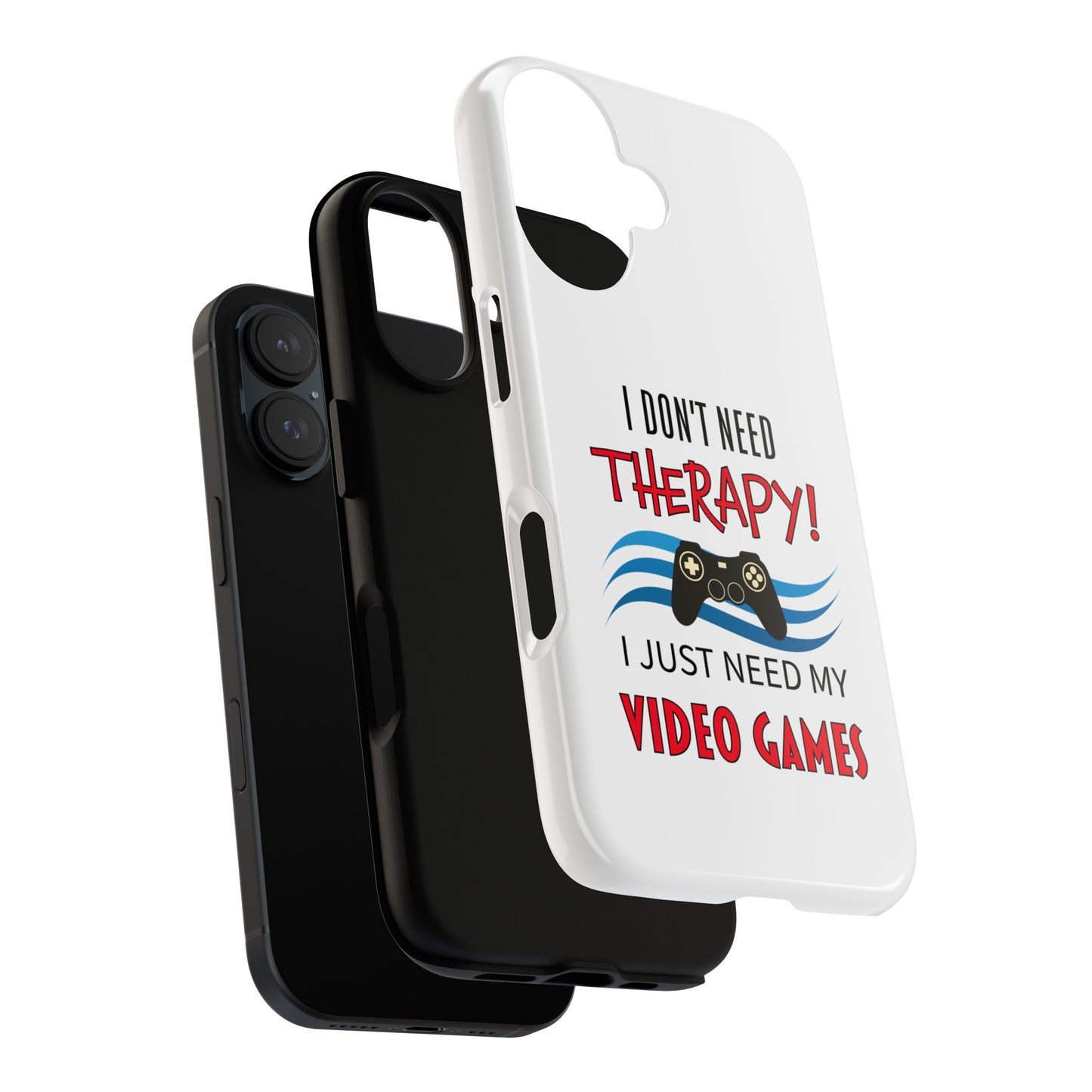 I Don't Need Therapy- iPhone Tough Cases