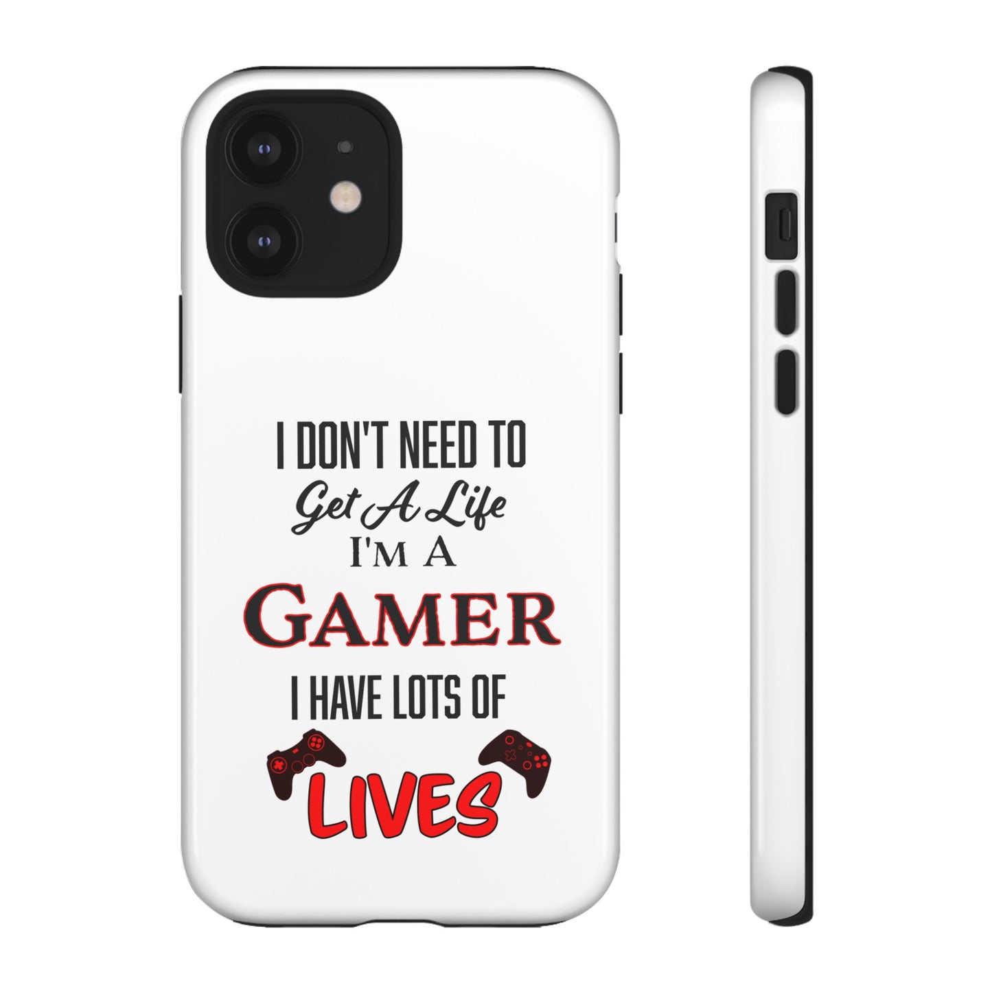 I Don't Need to Get a Life- iPhone Tough Cases