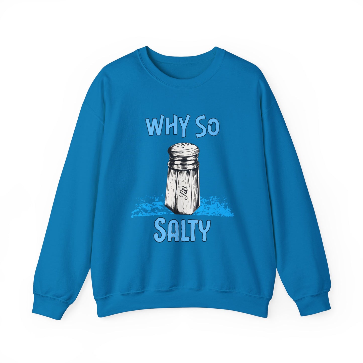 Why So Salty- Women's Sweatshirt