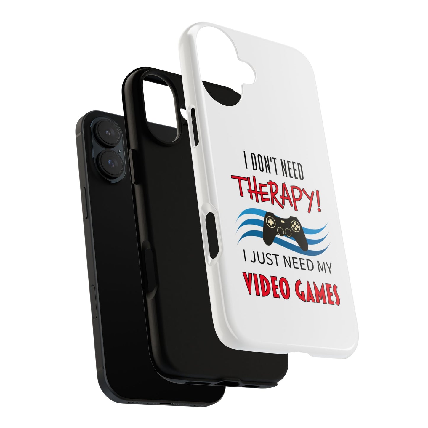 I Don't Need Therapy- iPhone Tough Cases