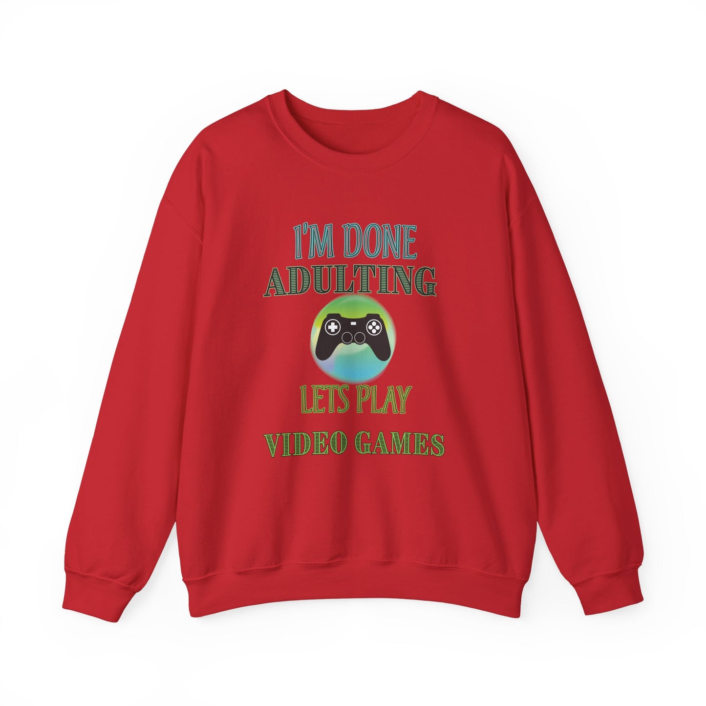 I'm Done Adulting- Men's Sweatshirt