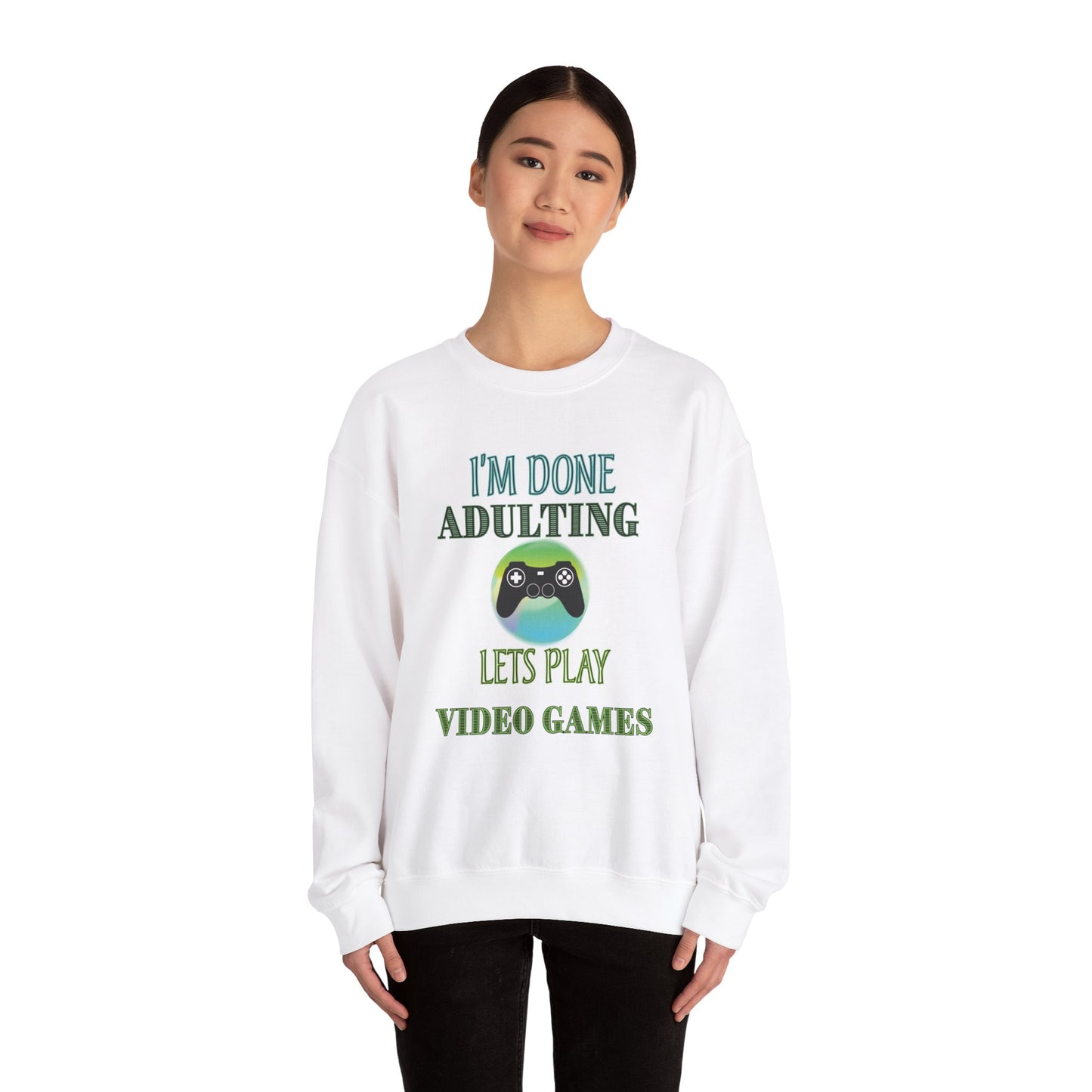 I'm Done Adulting- Women's Sweatshirt