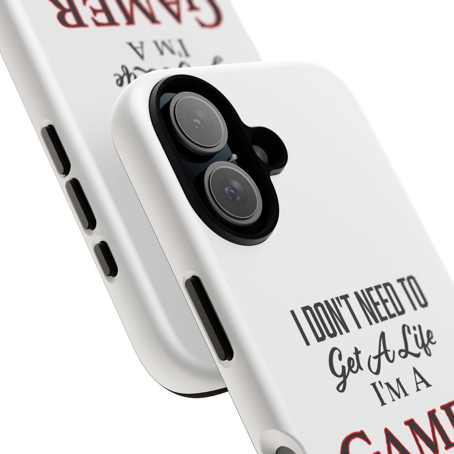 I Don't Need to Get a Life- iPhone Tough Cases