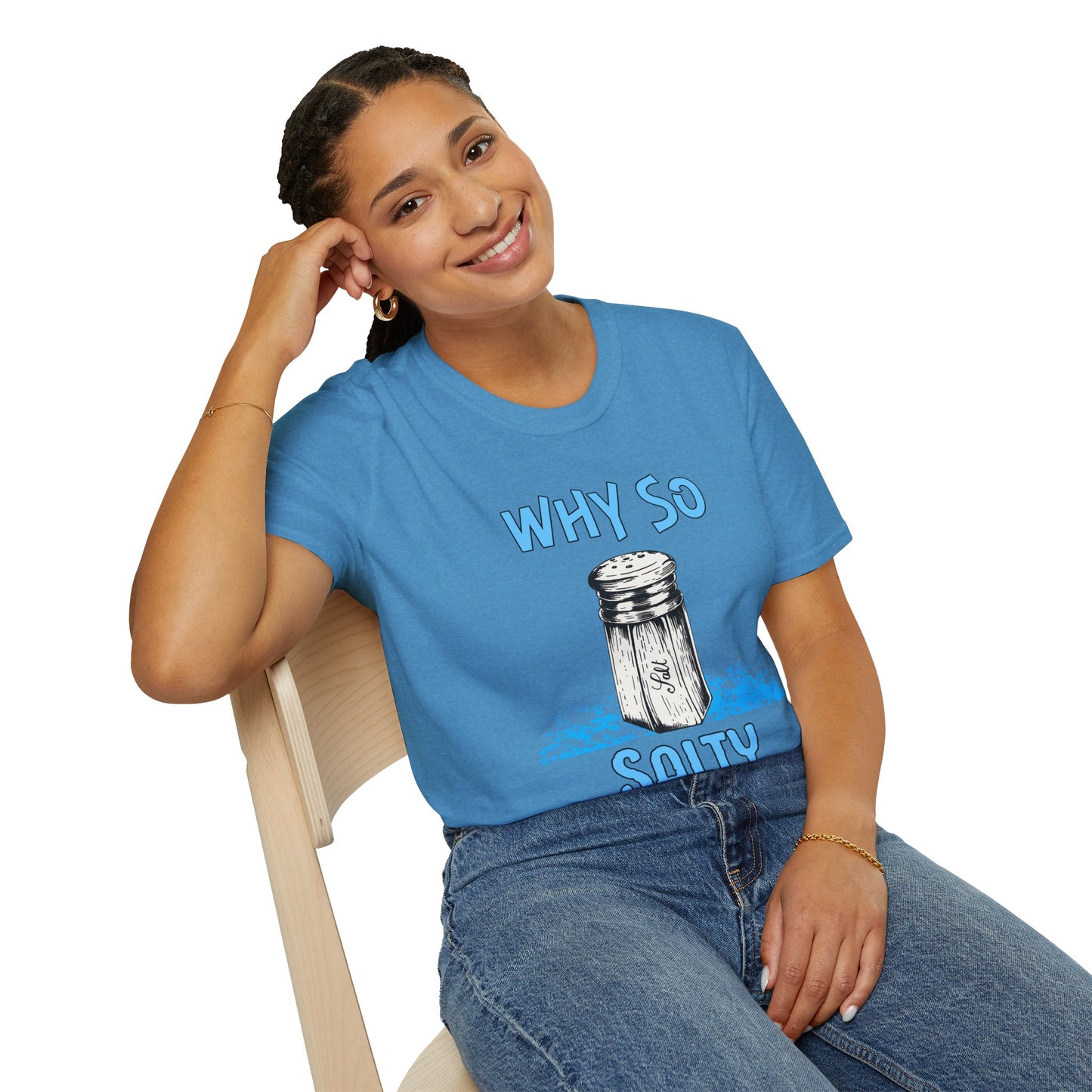 Why So Salty- Women's Softstyle T-Shirt