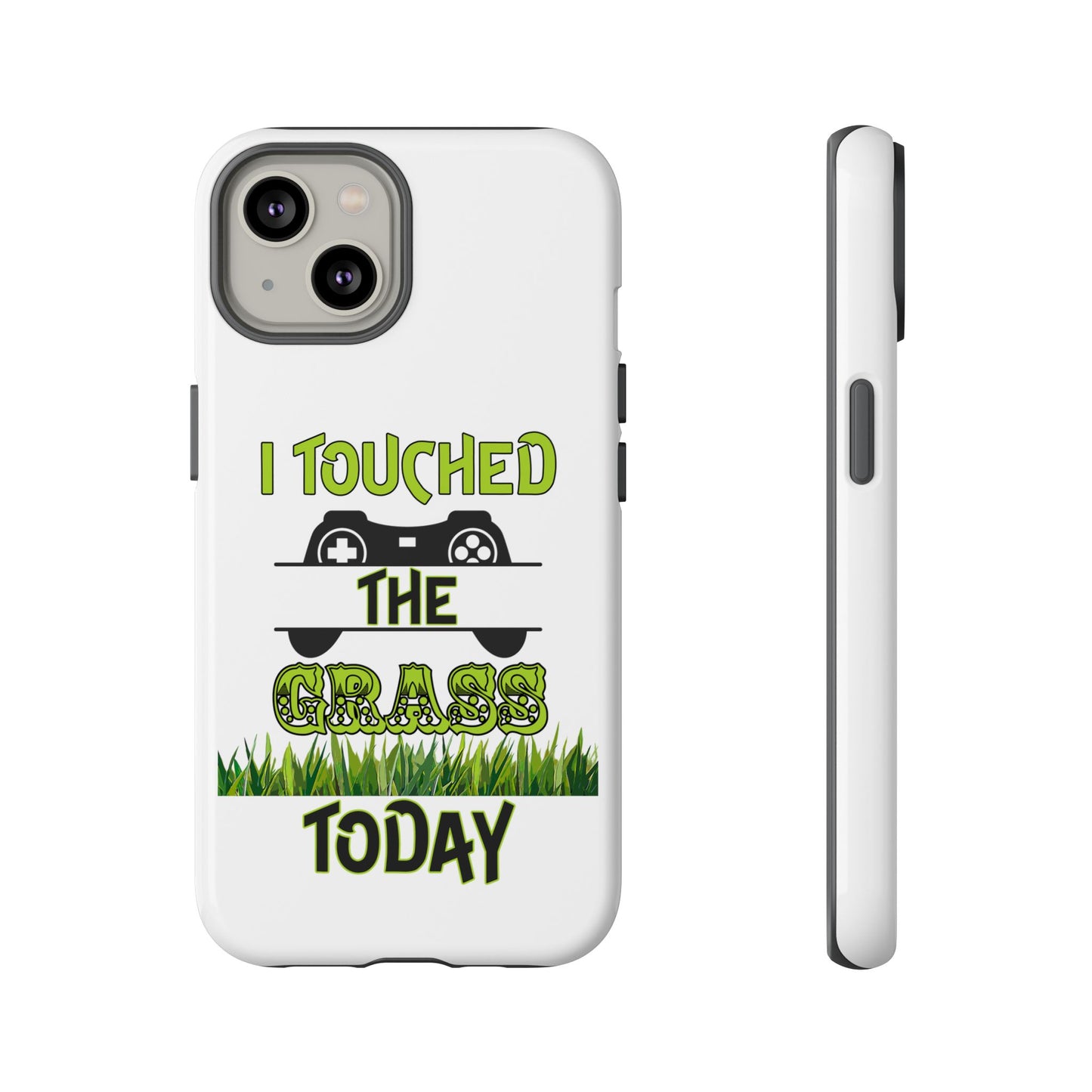 I Touched The Grass- iPhoneTough Cases