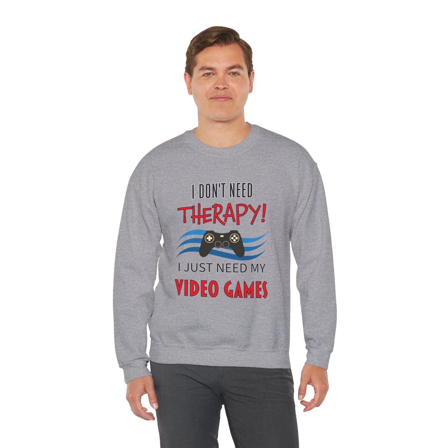 I Don't Need Therapy- Men's Sweatshirt